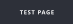 TEST PAGE